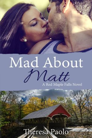 [Red Maple Falls 01] • Mad About Matt (A Red Maple Falls Novel, #1)